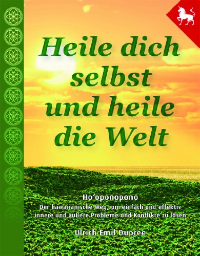 Beispielbild fr Heile dich selbst und heile die Welt - Hooponopono: Hooponopono - Der hawaiianische Weg, um einfach, schnell und effektiv Probleme und Konflikte zu lsen. zum Verkauf von medimops