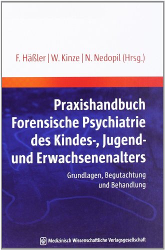 Stock image for Praxishandbuch Forensische Psychiatrie des Kindes-, Jugend- und Erwachsenenalters Grundlagen, Begutachtung und Behandlung for sale by Buchpark