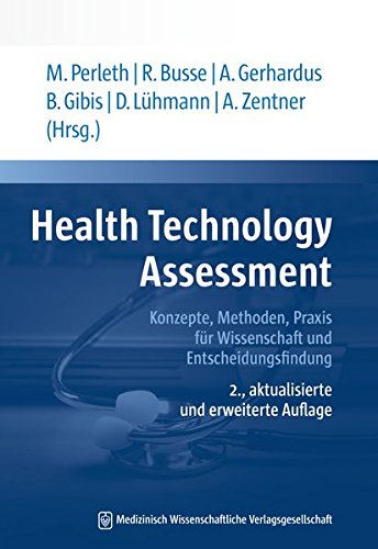 Health Technology Assessment: Konzepte, Methoden, Praxis fÃ¼r Wissenschaft und Entscheidungsfindung