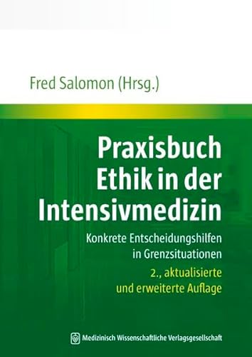 Stock image for Praxisbuch Ethik in der Intensivmedizin: Konkrete Entscheidungshilfen in Grenzsituationen for sale by medimops