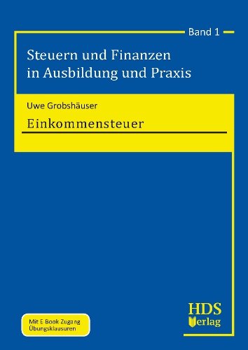 9783941480063: Steuern und Finanzen in Ausbildung und Praxis: Einkommensteuer: Band 1