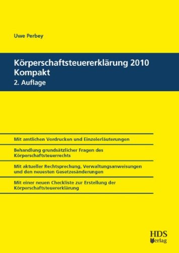 Körperschaftsteuererklärung 2010 Kompakt - Uwe Perbey