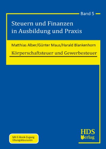 9783941480353: Steuern und Finanzen in Ausbildung und Praxis: Krperschaftsteuer und Gewerbesteuer: Band 5