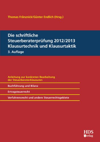 Beispielbild fr Die schriftliche Steuerberaterprfung 2012/2013 Klausurtechnik und Klausurtaktik, 3. Auflage zum Verkauf von medimops