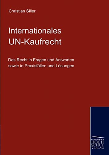 Beispielbild fr Das internationale UN-Kaufrecht: Das Recht in Fragen und Antworten sowie in Praxisfllen und Lsunge zum Verkauf von medimops