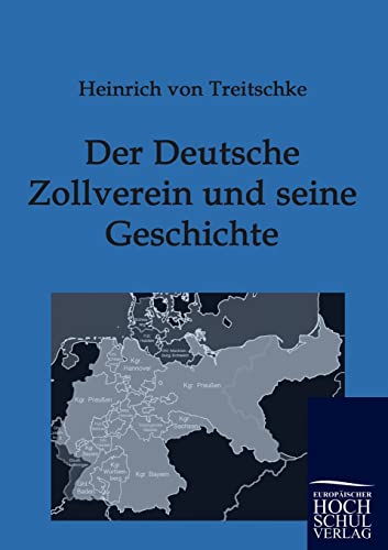 9783941482586: Der Deutsche Zollverein und seine Geschichte (German Edition)