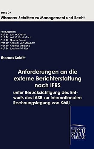 Stock image for Anforderungen an die externe Berichterstattung nach IFRS unter Bercksichtigung des Entwurfs des IASB zur internationalen Rechnungslegung von KMU for sale by Buchpark