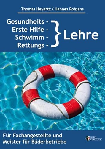 Stock image for Gesundheits-, Erste Hilfe-, Schwimm- und Rettungslehre fr Fachangestellte und Meister fr Bderbetriebe for sale by GF Books, Inc.