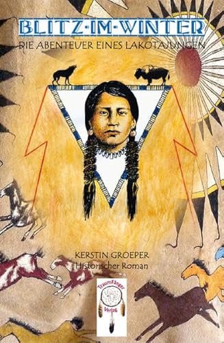 9783941485211: Blitz-im-Winter, die Abenteuer eines Lakota-Jungen
