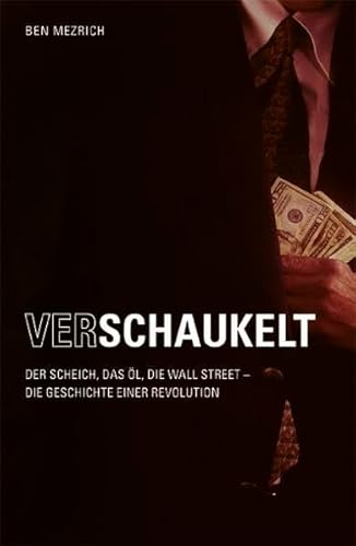 Beispielbild fr Verschaukelt!: Der Scheich, das l, die Wall Street - die Geschichte einer Revolution. zum Verkauf von medimops