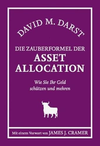 Beispielbild fr Die Zauberformel der Asset Allocation: Wie Sie Ihr Geld schtzen und mehren zum Verkauf von medimops