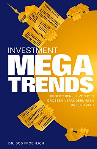 Imagen de archivo de Investment Megatrends: Profitieren Sie von den groen Vernderungen unserer Zeit! a la venta por medimops
