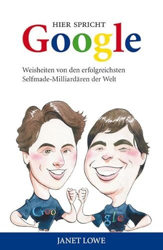 Stock image for Hier spricht Google: Weisheiten von den erfolgreichsten Selfmade-Milliardren der Welt for sale by medimops