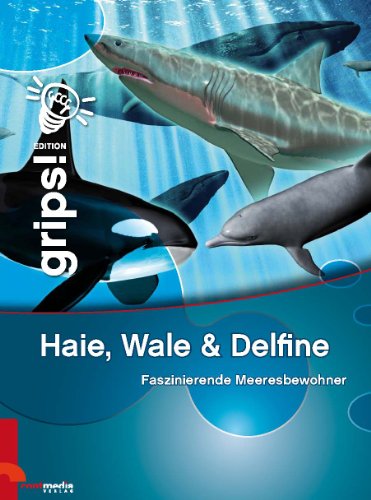 Beispielbild fr Grips! Haie, Wale & Delfine: Faszinierende Meeresbewohner zum Verkauf von medimops
