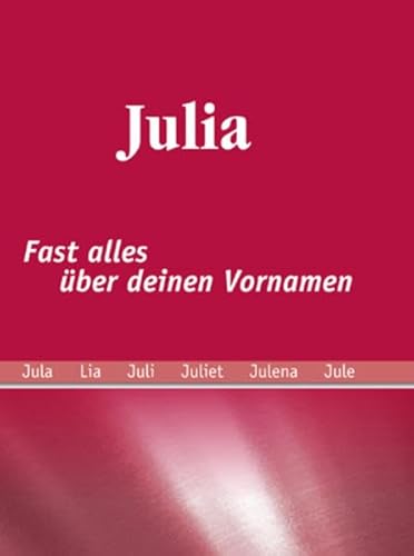 Beispielbild fr Julia: fast alles ber deinen Vornamen zum Verkauf von medimops