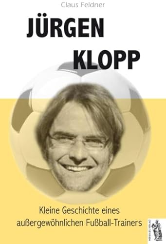 Beispielbild fr Jrgen Klopp: Kleine Geschichte eines auergewhnlichen Fuball-Trainers zum Verkauf von medimops