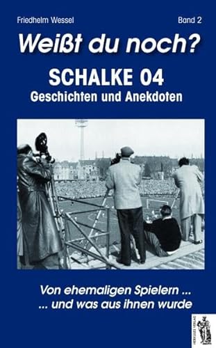 Stock image for Wessel, F: Weit du noch? Schalke 04 Band 2 for sale by Blackwell's