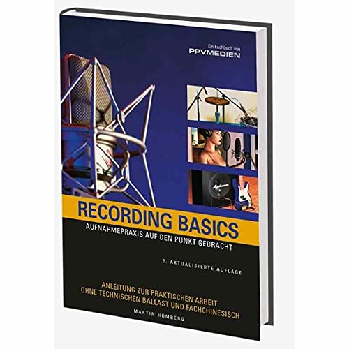 Recording Basics: Aufnahmepraxis auf den Punkt gebracht