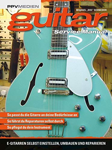 Beispielbild fr Guitar Service Manual. E-Gitarren selbst einstellen, umbauen und reparieren. zum Verkauf von Antiquariat Christoph Wilde