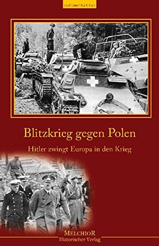 9783941555167: Blitzkrieg gegen Polen: - Hitler zwingt Europa in den Krieg -