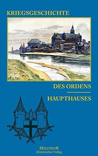 Stock image for Kriegsgeschichte des Ordens-Haupthauses for sale by VISURGIS Wilfried Henze