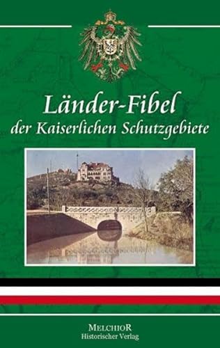 Stock image for Lnder-Fibel der Kaiserlichen Schutzgebiete. for sale by Antiquariat Johannes Hauschild