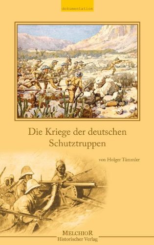 Beispielbild fr Die Kriege der deutschen Schutztruppen zum Verkauf von Bernhard Kiewel Rare Books