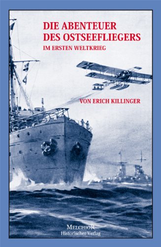 Beispielbild fr Killinger, Erich Walter (Verfasser): Die Abenteuer des Ostseefliegers. von Erich Killinger. zum Verkauf von Antiquariat Bernhardt