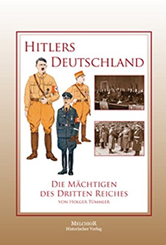 9783941555884: Hitlers Deutschland: Die Mchtigen des Dritten Reiches