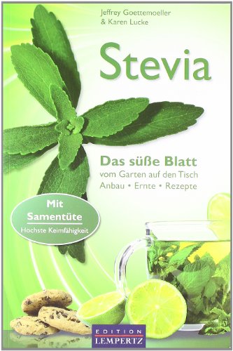 Beispielbild fr Stevia - Das se Blatt vom Garten auf den Tisch. Anbau, Ernte, Rezepte zum Verkauf von Der Ziegelbrenner - Medienversand