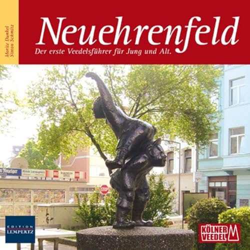 Stock image for Neuehrenfeld: Der erste Veedelsfhrer fr Jung und Alt for sale by medimops