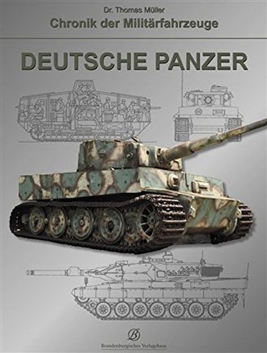 Beispielbild fr Deutsche Panzer: Chronik der Militrfahrzeuge zum Verkauf von medimops