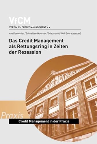Beispielbild fr Das Credit Management als Rettungsring in Zeiten der Rezession: Credit Management in der Praxis zum Verkauf von Gabis Bcherlager