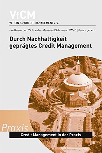 Beispielbild fr Durch Nachhaltigkeit geprgtes Credit Management: Credit Management in der Praxis zum Verkauf von Gabis Bcherlager