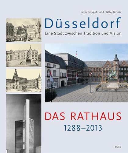 Stock image for Dsseldorf - Eine Stadt zwischen Tradition und Vision / Das Rathaus 1288 - 2013 for sale by medimops