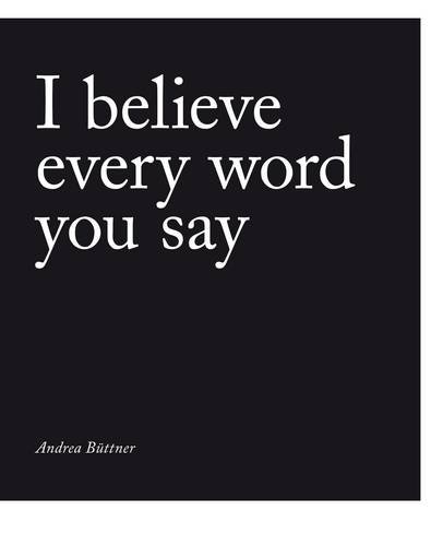 Andrea Buttner: I Believe Every Word You Say (9783941560147) by Fox, Dan