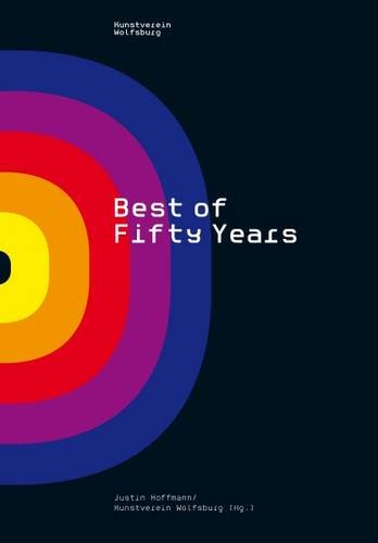 Beispielbild fr Kunstverein Wolfsburg: Best of 50 Years zum Verkauf von Chiron Media