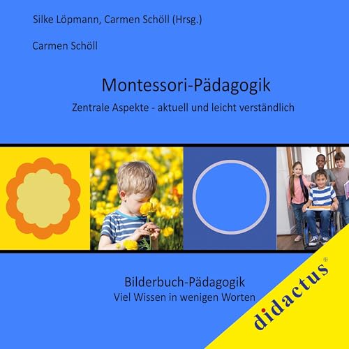 Beispielbild fr Montessori-Pdagogik. Zentrale Aspekte - aktuell und leicht verstndlich: Bilderbuch-Pdagogik: Viel Wissen in wenigen Worten. Band 2. zum Verkauf von medimops