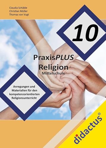 9783941567467: PraxisPLUS Religion 10 fr die Mittelschule: Religionplus Jgst. 10