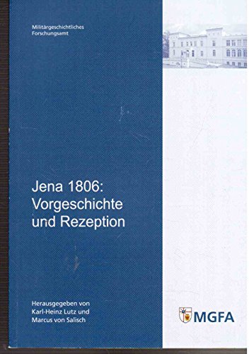 Beispielbild fr Jena 1806: Vorgeschichte und Rezeption zum Verkauf von Bernhard Kiewel Rare Books