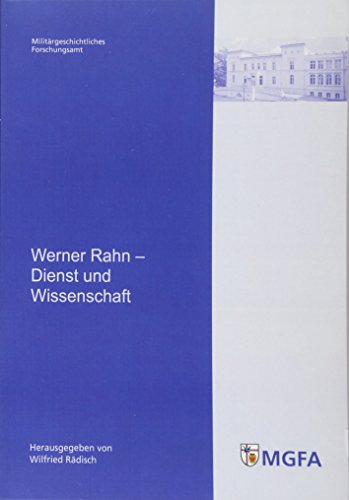 Werner Rahn - Dienst und Wissenschaft - Wilfried Rädisch