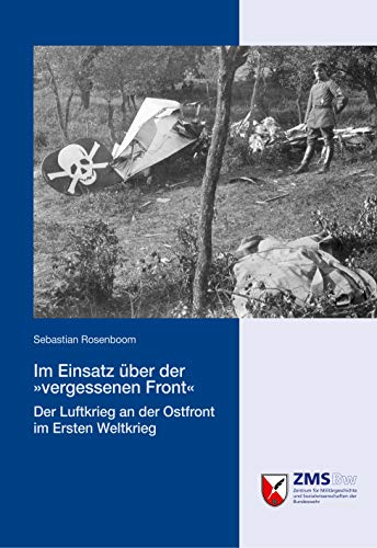 Beispielbild fr Im Einsatz ber der vergessenen Front: Der Luftkrieg an der Ostfront im Ersten Weltkrieg zum Verkauf von medimops