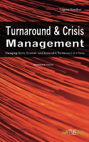 Beispielbild fr Turnaround and Crisis Management: Managing Quick, Dramatic and Sustainable Turnaround in a Crisis zum Verkauf von Lucky's Textbooks