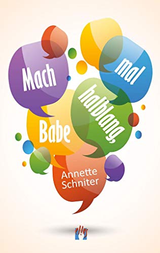 Mach Mal Halblang, Babe: Liebesroman - Schniter, Annette; Schniter, Annette