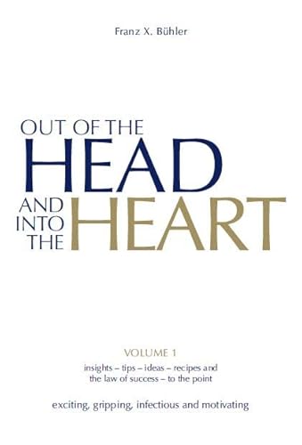 Imagen de archivo de Out of the Head and into the Heart: Volume 1 a la venta por WorldofBooks