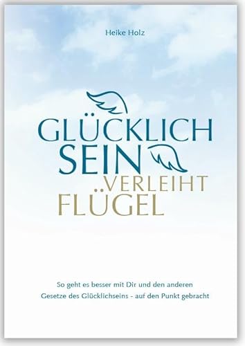 Beispielbild fr Glcklich sein verleiht Flgel -Language: german zum Verkauf von GreatBookPrices