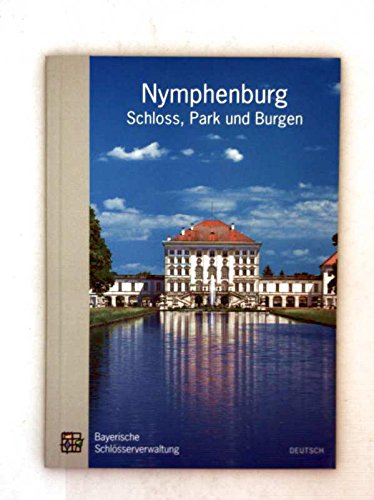 Imagen de archivo de Nymphenburg, Schloss, Park und Burgen: Amtlicher Fhrer a la venta por DER COMICWURM - Ralf Heinig