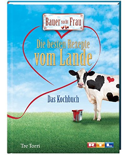 Stock image for Bauer sucht Frau - Die besten Rezepte vom Lande: Das Kochbuch for sale by medimops