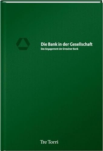 Stock image for Die Bank in der Gesellschaft. Das Engagement der Dresdner Bank for sale by medimops