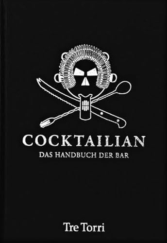 Imagen de archivo de Cocktailian: Das Handbuch der Bar a la venta por medimops
